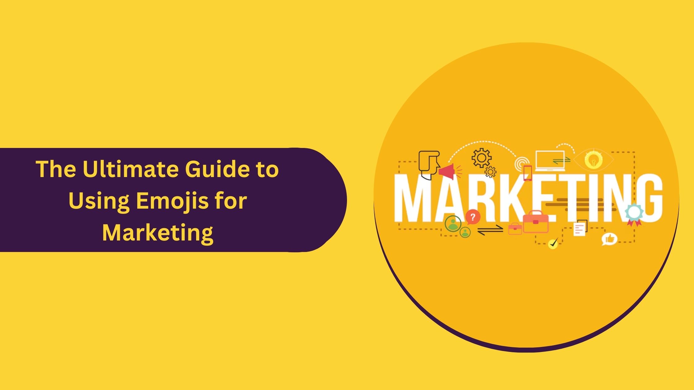 The Ultimate Guide to Using Emojis for Marketing